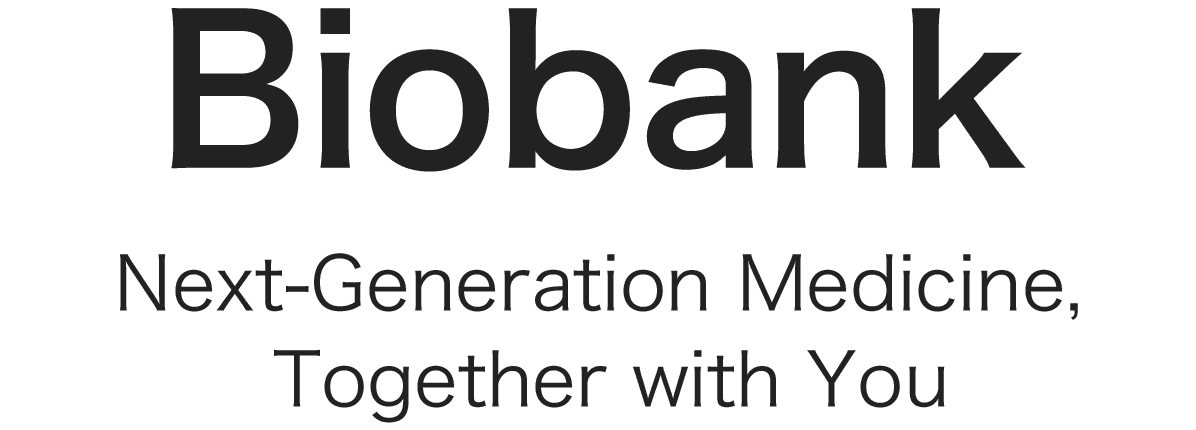 Biobank — Advancing Next-Generation Medicine Together with You